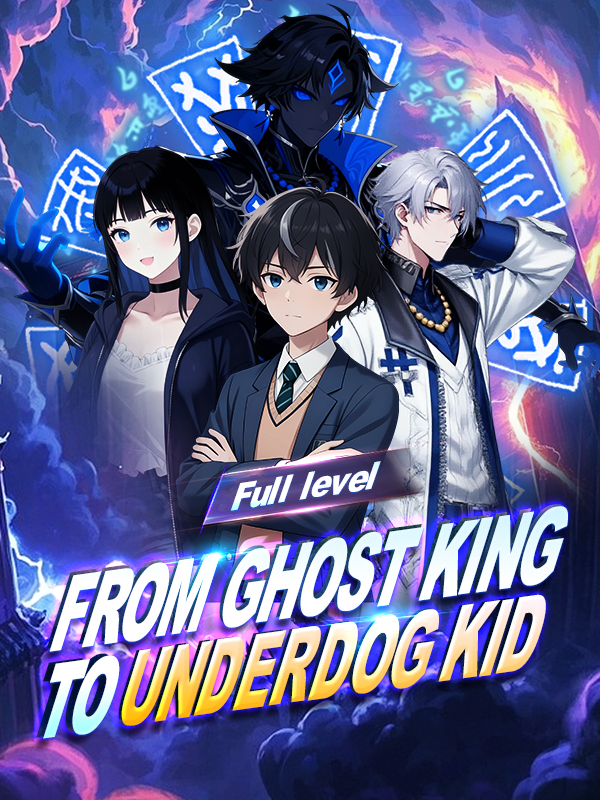 From Ghost King to Underdog Kid