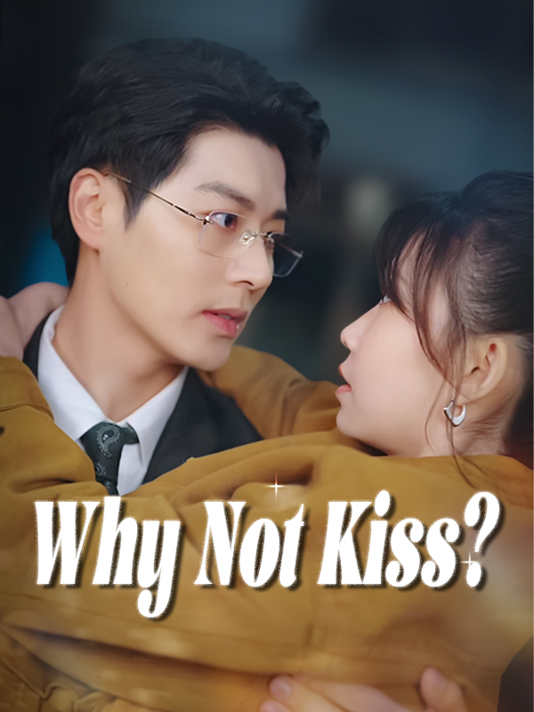 Why Not Kiss?