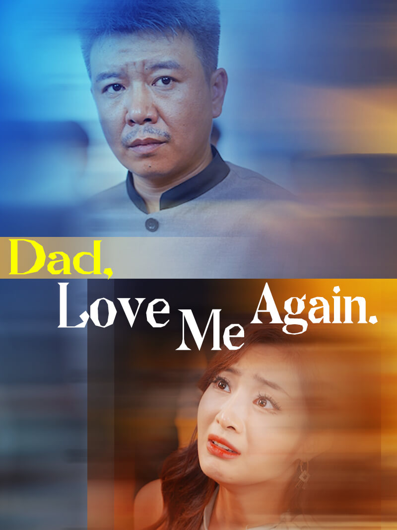 Dad, Love Me Again.