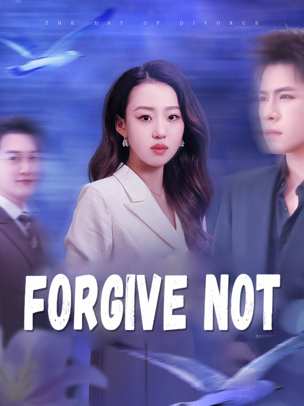 Forgive Not