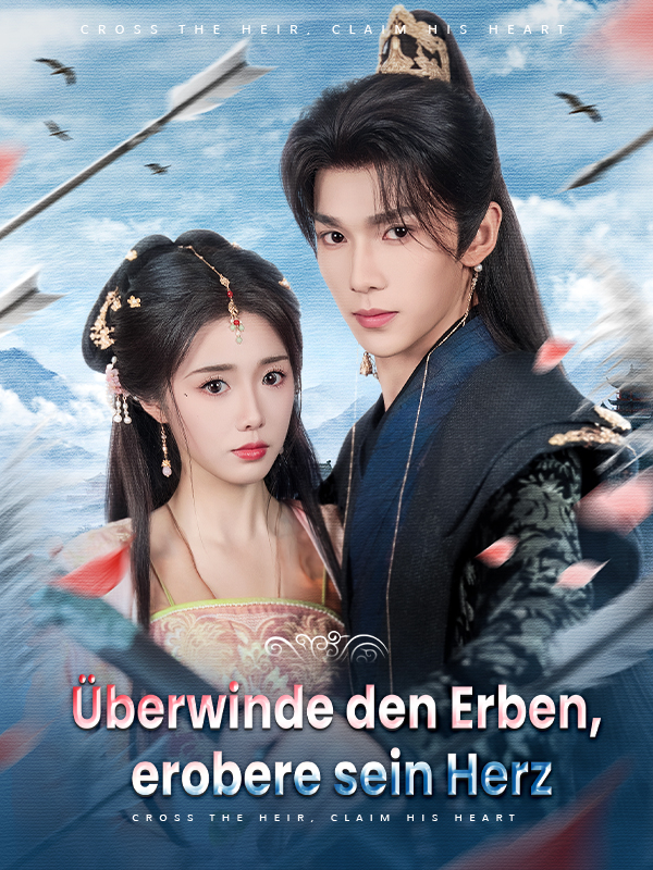 Überwinde den Erben, erobere sein Herz