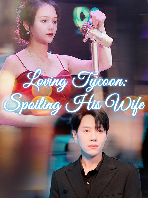 Loving Tycoon: Spoiling His Wife