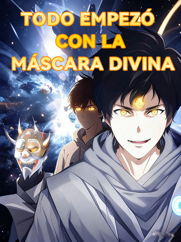 Todo empezó con la Máscara Divina