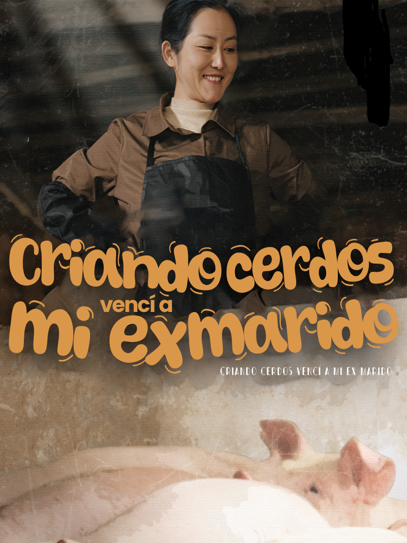 Criando cerdos vencí a mi ex marido