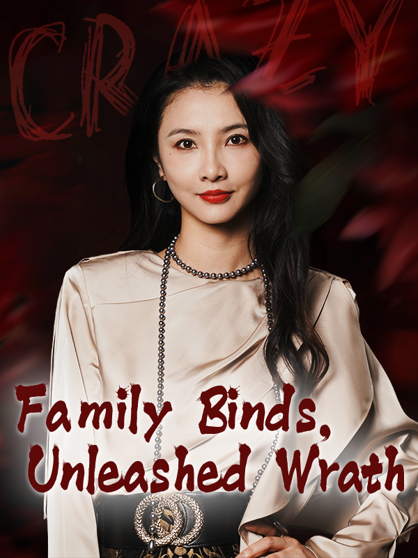 Family Binds, Unleashed Wrath