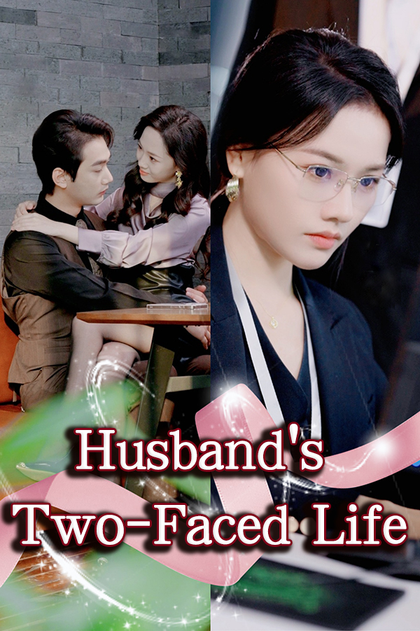 Husband 's Two-Faced Life