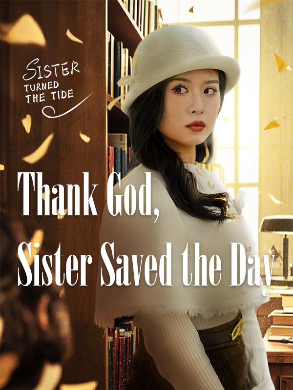 Thank God, Sister Saved the Day