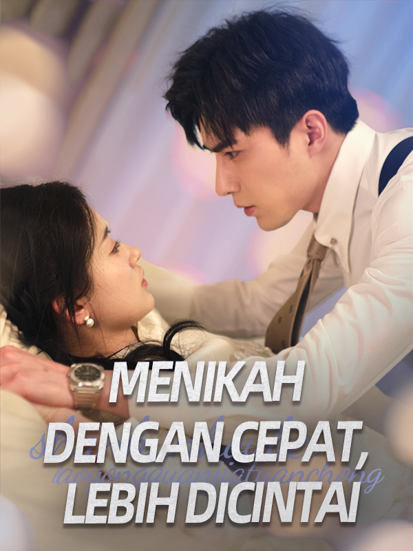 Menikah dengan Cepat, Lebih Dicintai
