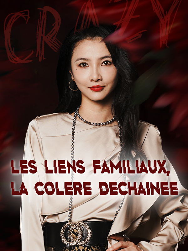 Les liens familiaux, la colère déchaînée