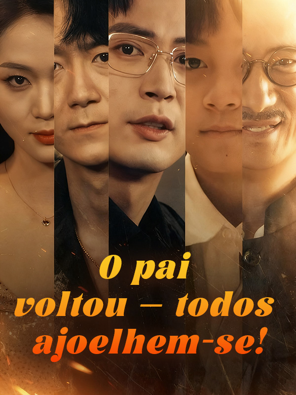 O pai voltou — todos ajoelhem-se!