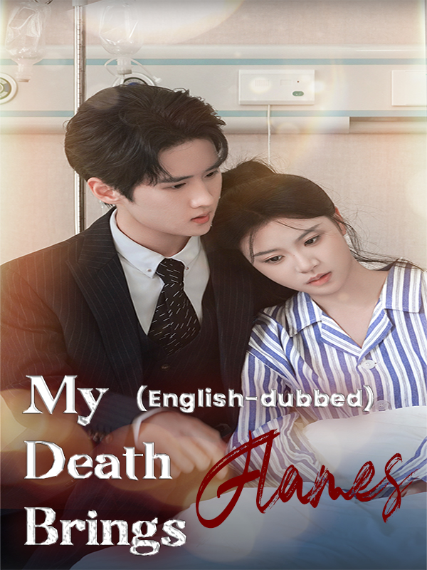 My Death Brings Flames (Dubbed)