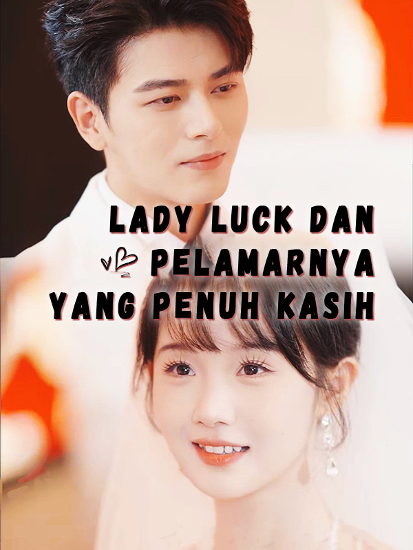 Lady Luck dan Pelamarnya yang Penuh Kasih