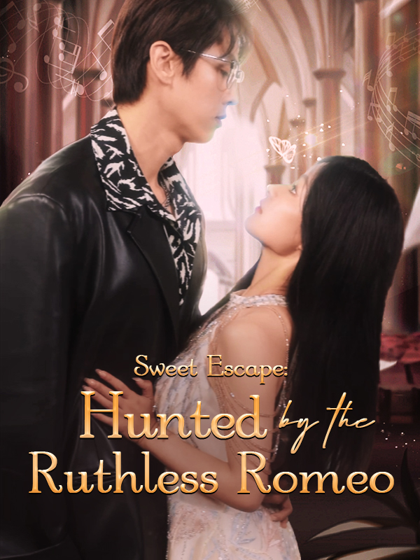 Sweet Escape: Hunted by the Ruthless Romeo