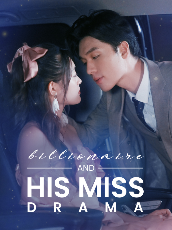 Billionaire and His Miss Drama