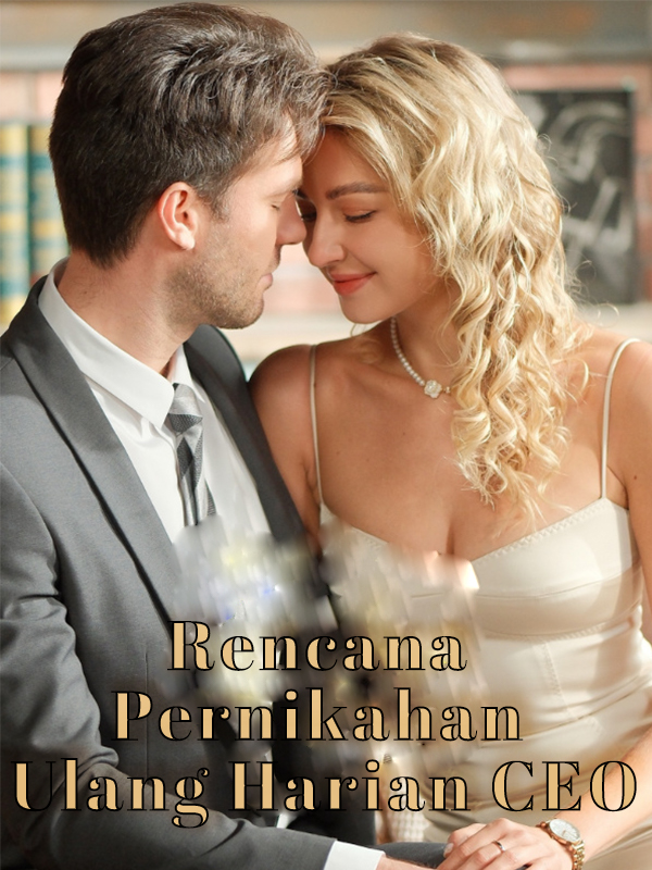 Rencana Pernikahan Ulang Harian CEO