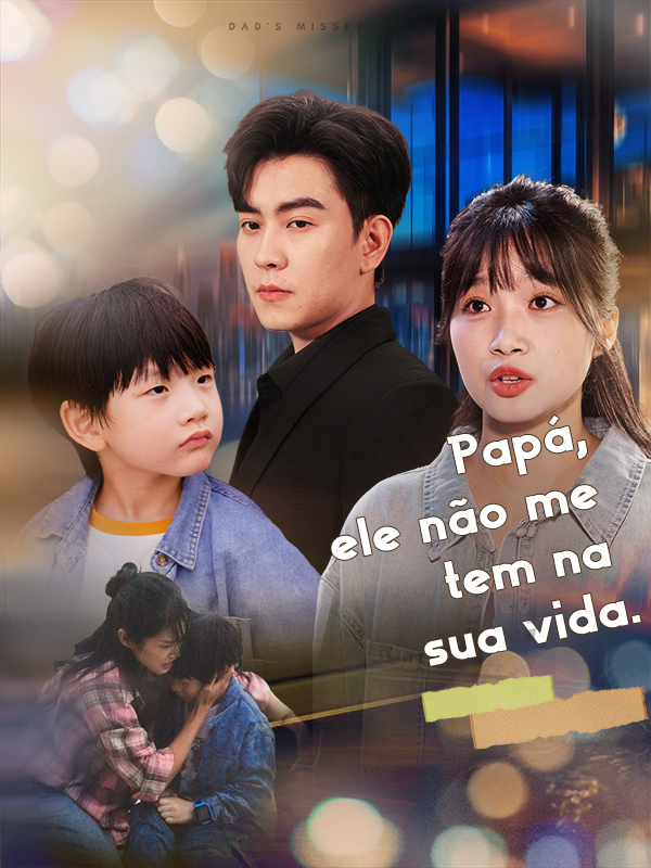 Papá, ele não me tem na sua vida