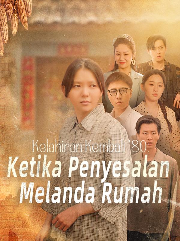 Kelahiran Kembali '80: Ketika Penyesalan Melanda Rumah