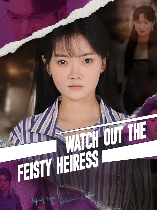 Watch out the Feisty Heiress