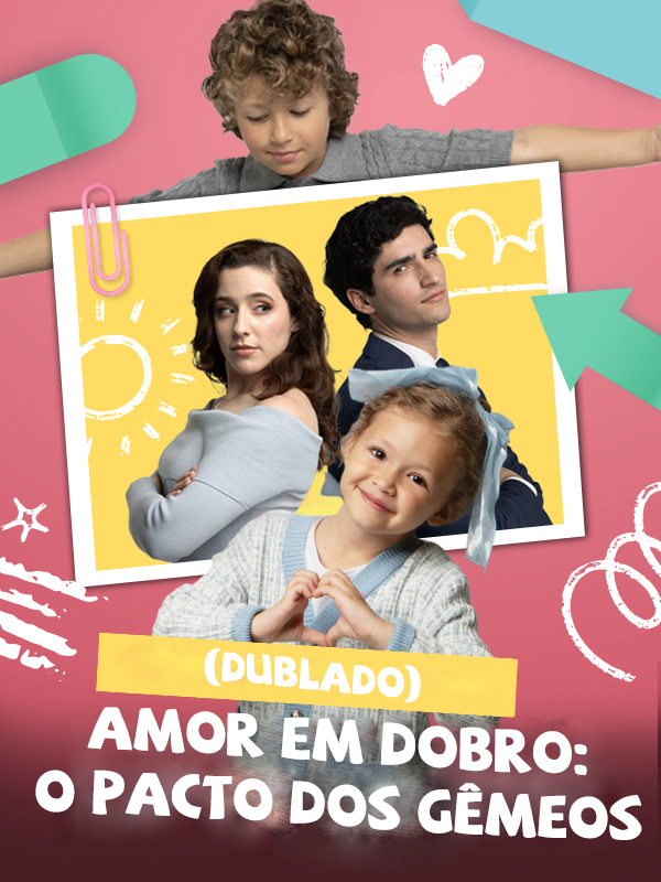 Amor em Dobro: O Pacto dos Gêmeos (Dublado)