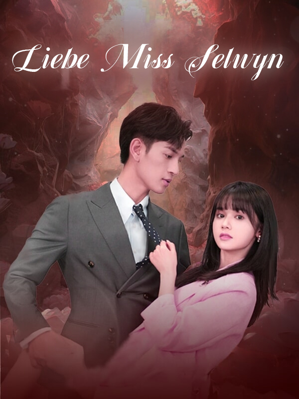 Liebe Miss Selwyn