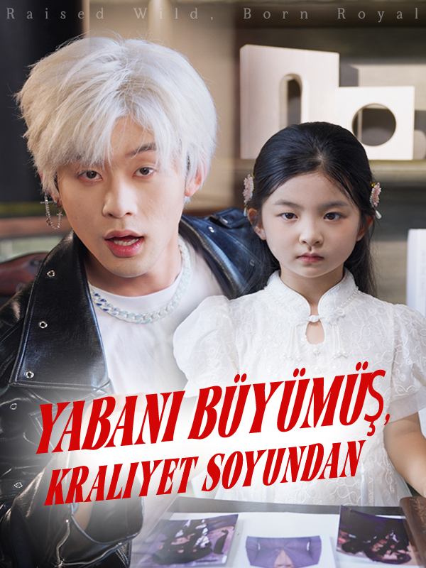 Yabani Büyümüş, Kraliyet Soyundan