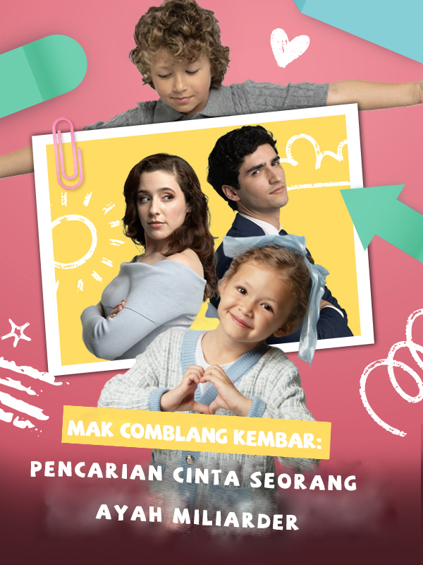 Mak comblang kembar: Pencarian Cinta Seorang Ayah Miliarder