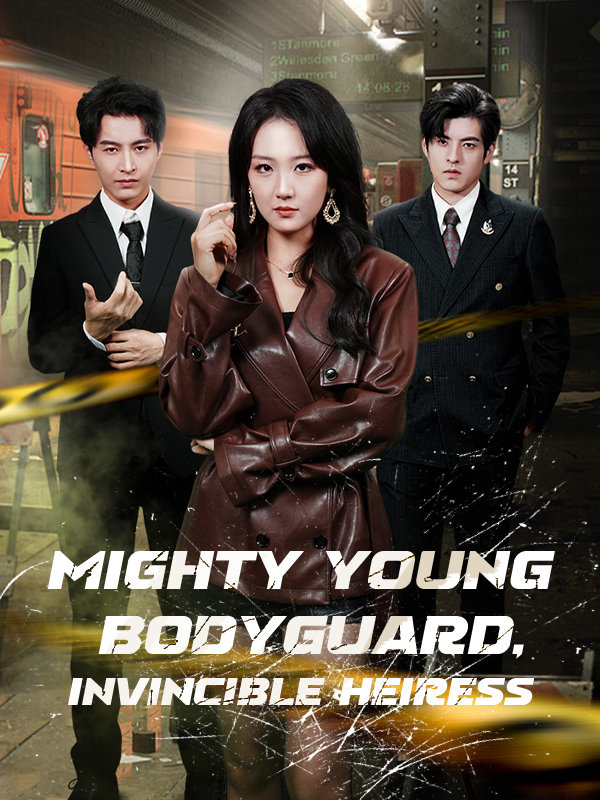 Mighty Young Bodyguard, Invincible Heiress