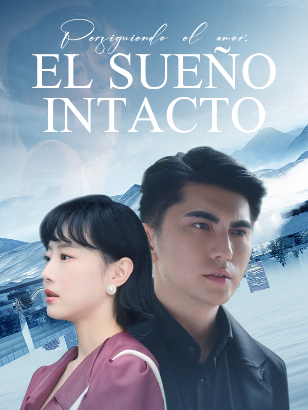 Persiguiendo el amor: El sueño intacto