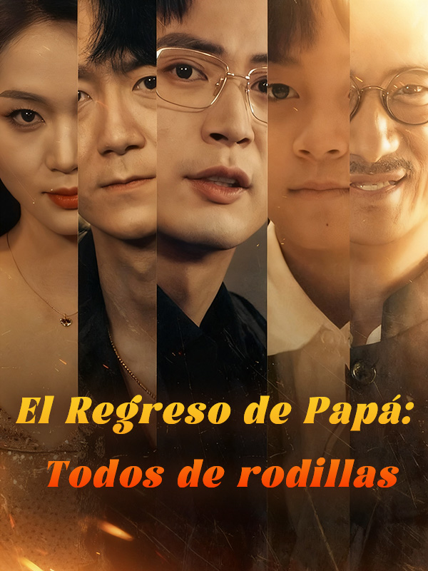 El Regreso de Papá: Todos de rodillas