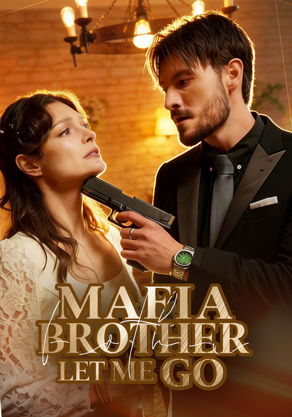 Mafia Brother,Let Me Go!