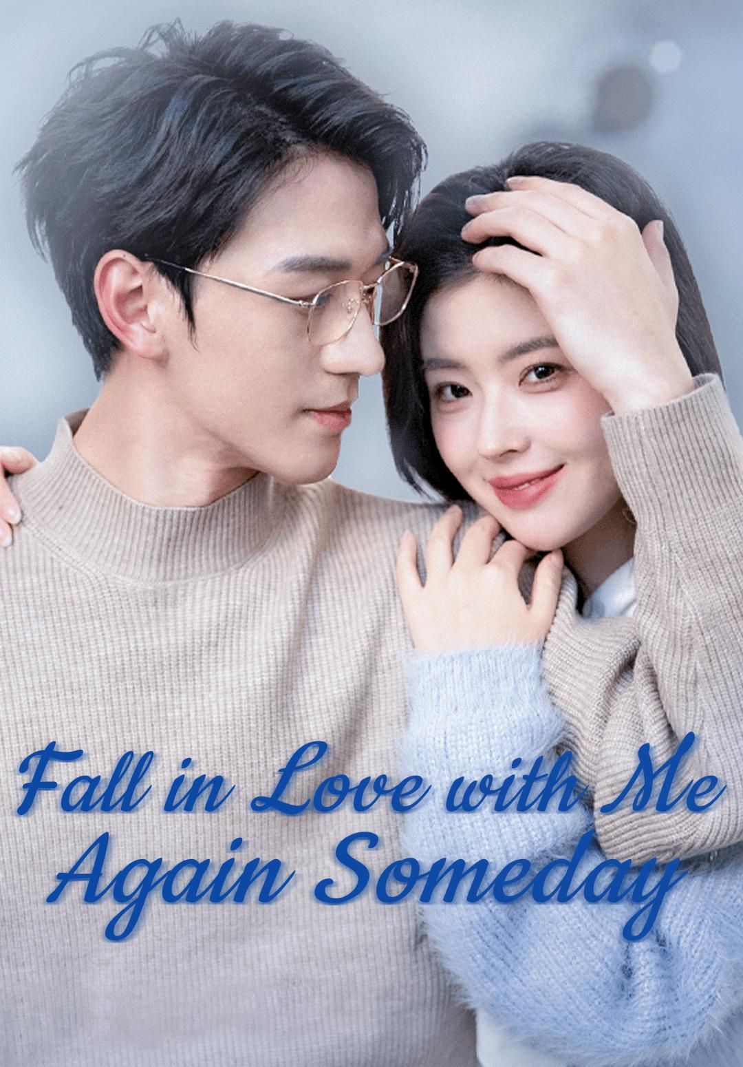Fall in Love with Me Again Someday