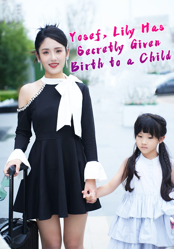 Yosef, Lily Has Secretly Given Birth to a Child