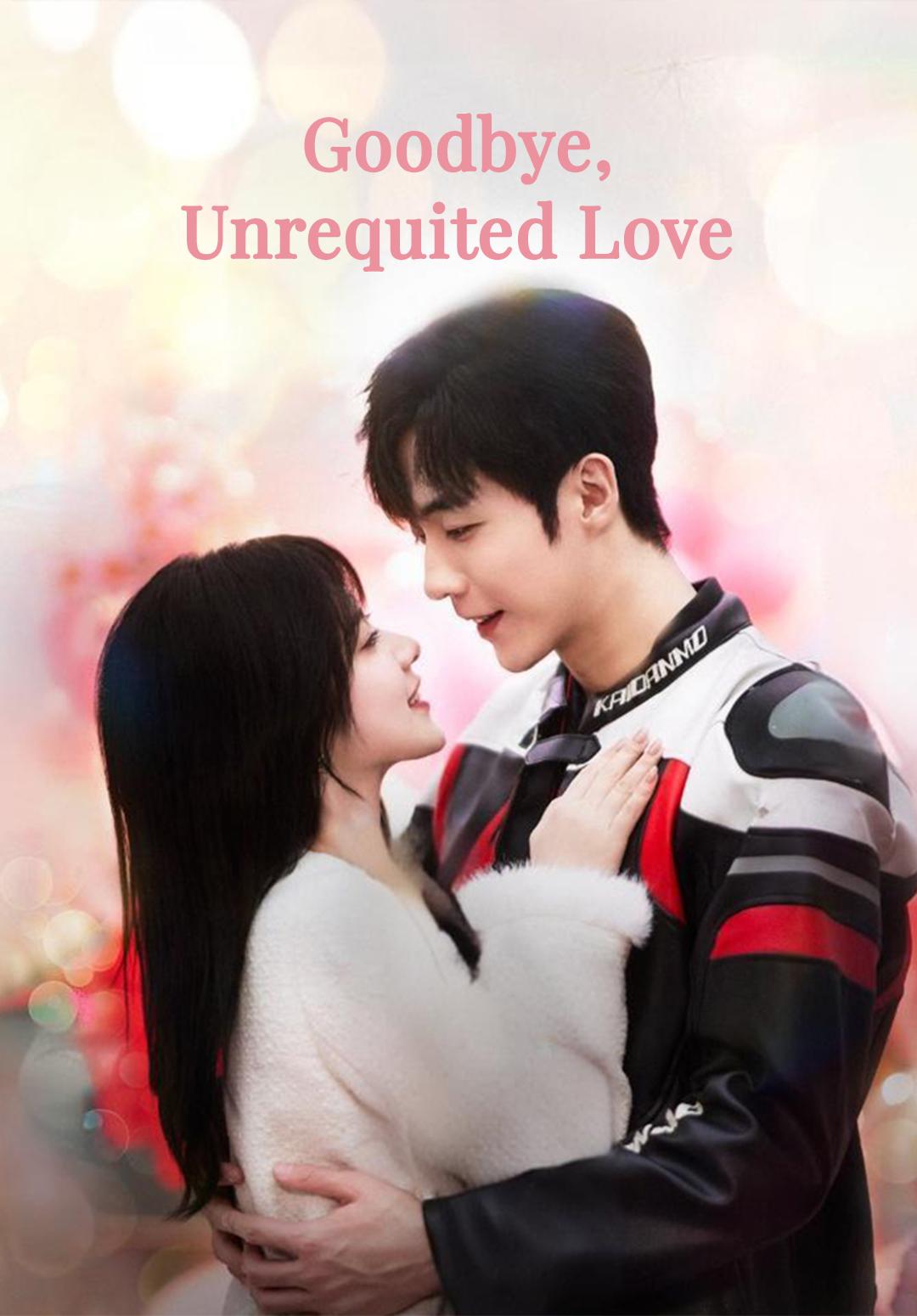 Goodbye, Unrequited Love