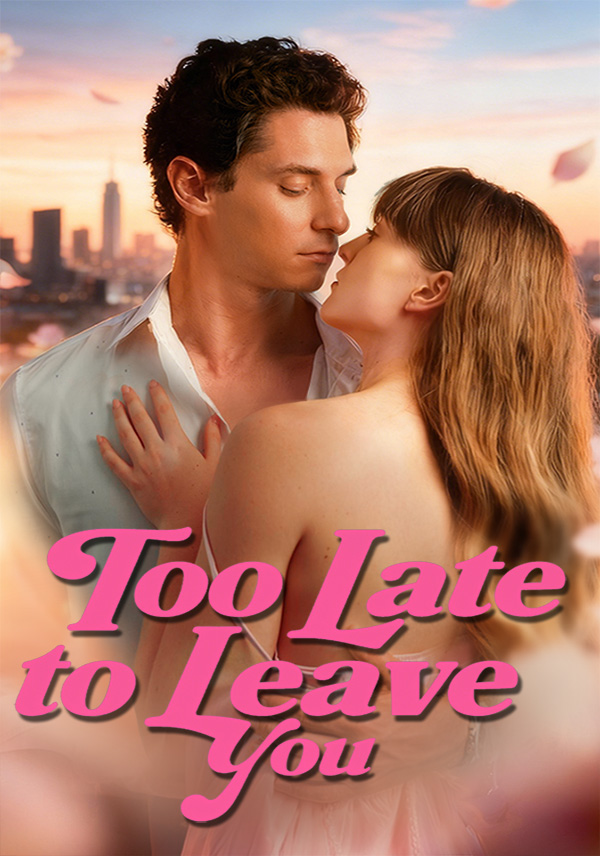 Too Late to Leave You