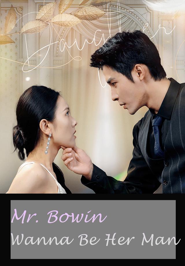 Mr. Bowin Wanna Be Her Man