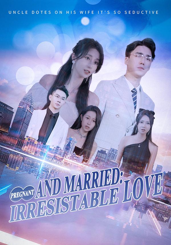Pregnant and Married Irresistable Love