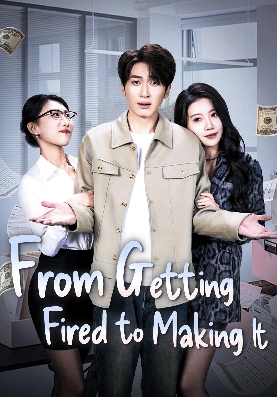From Getting Fired to Making It