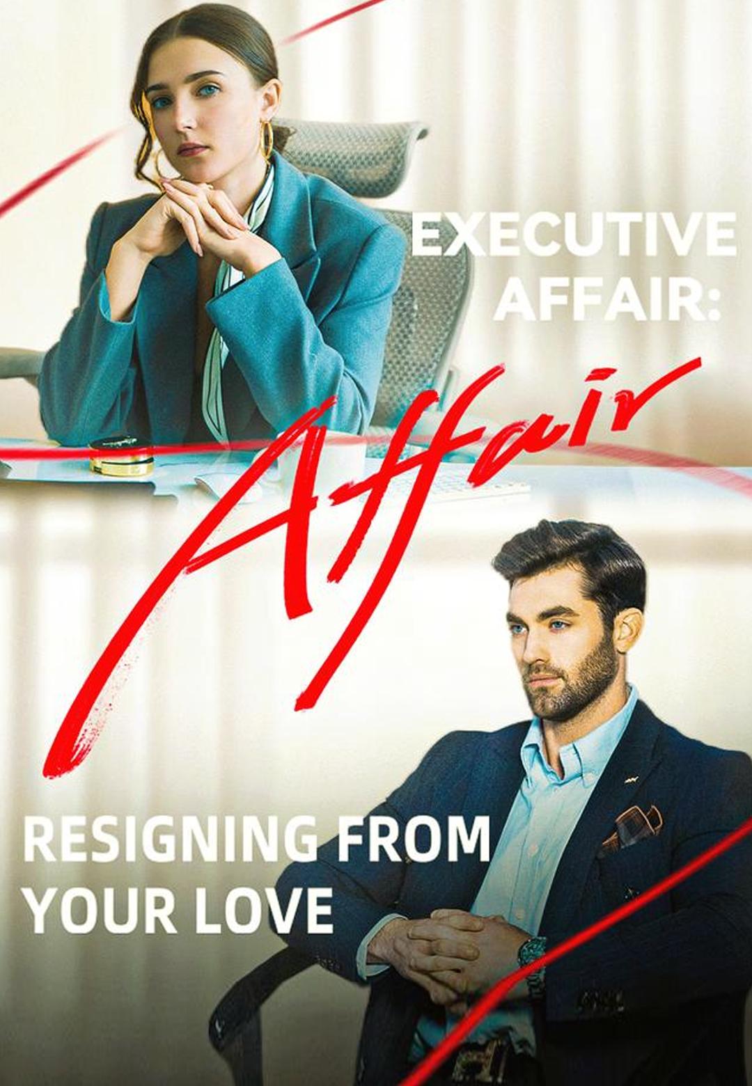 Executive Affair:Resigning from your love