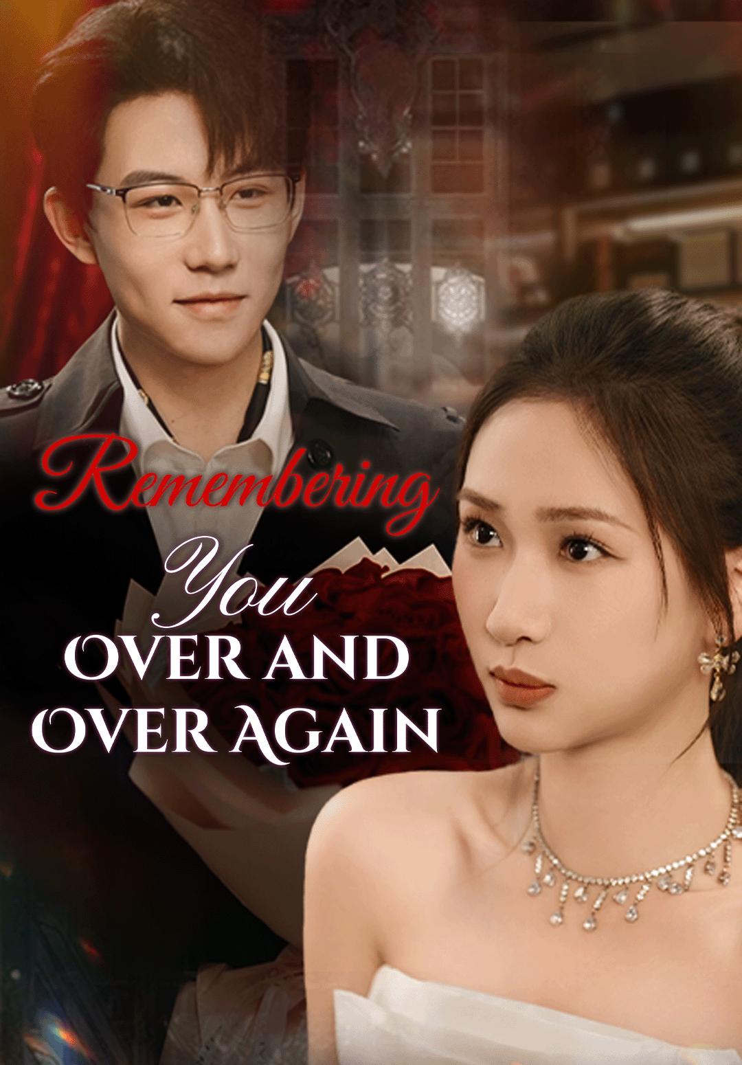 Remembering You Over and Over Again
