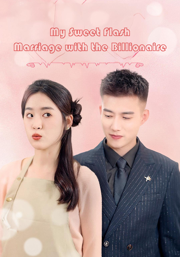 My Sweet Flash Marriage with the Billionaire