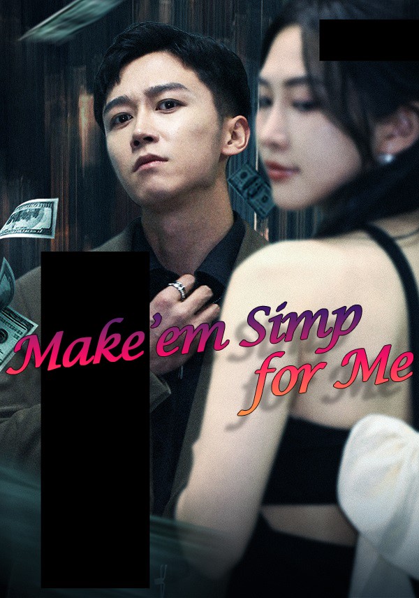 Make'em Simp for Me