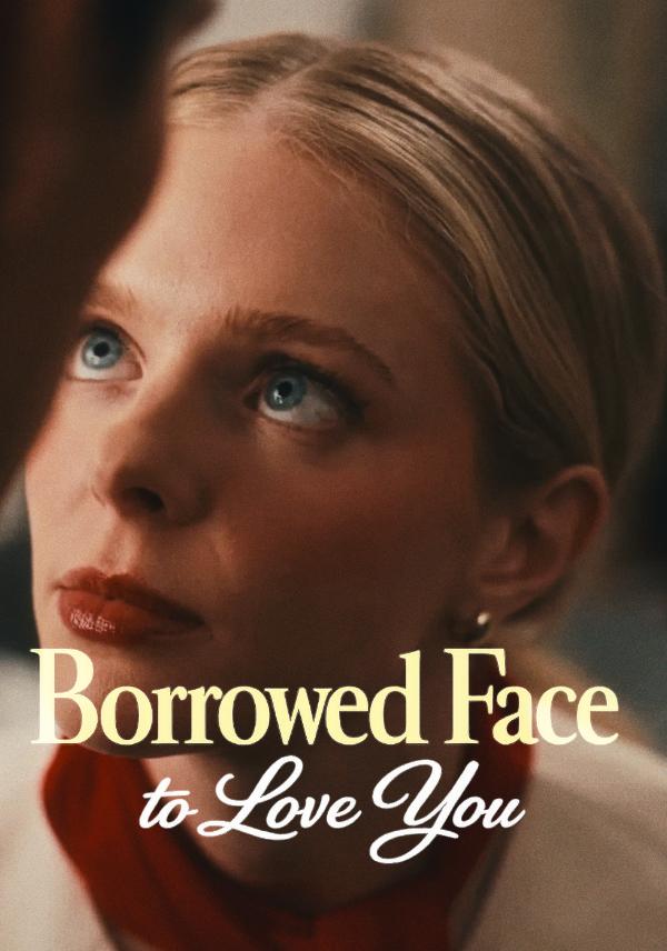 Borrowed Face To Love You