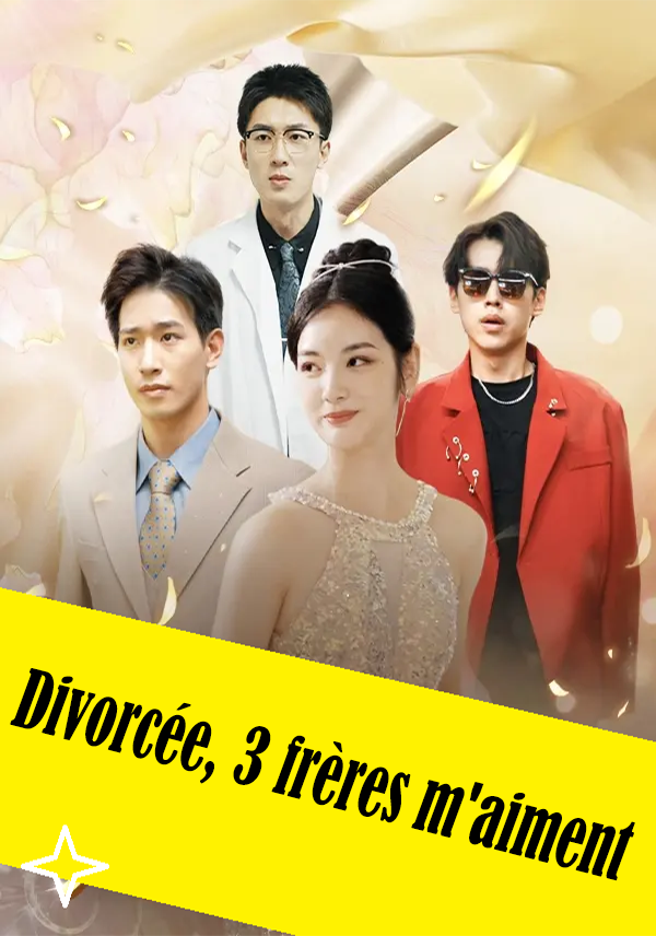 Divorcée, 3 frères m'aiment