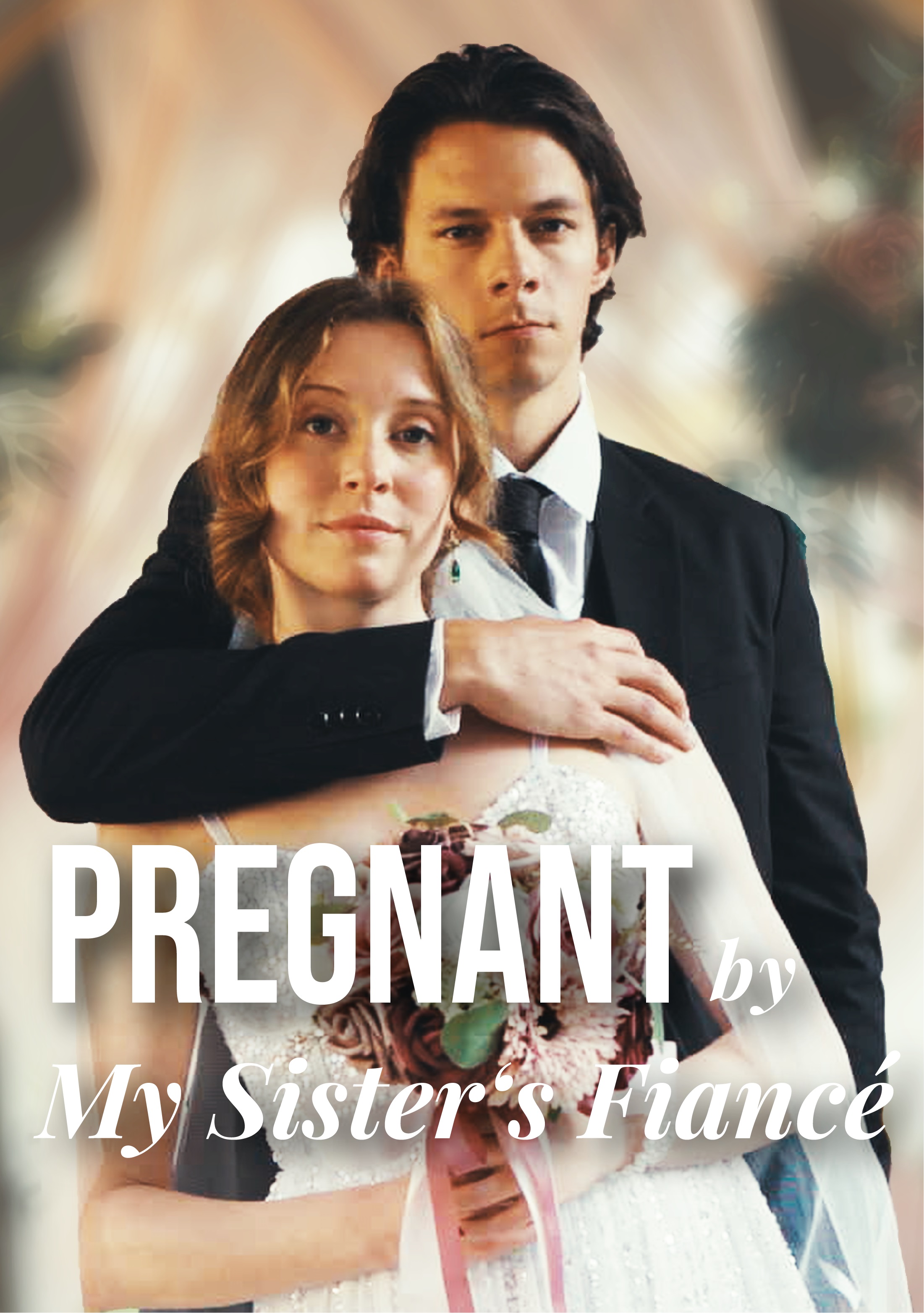 Pregnant By My Sister's Fiancé