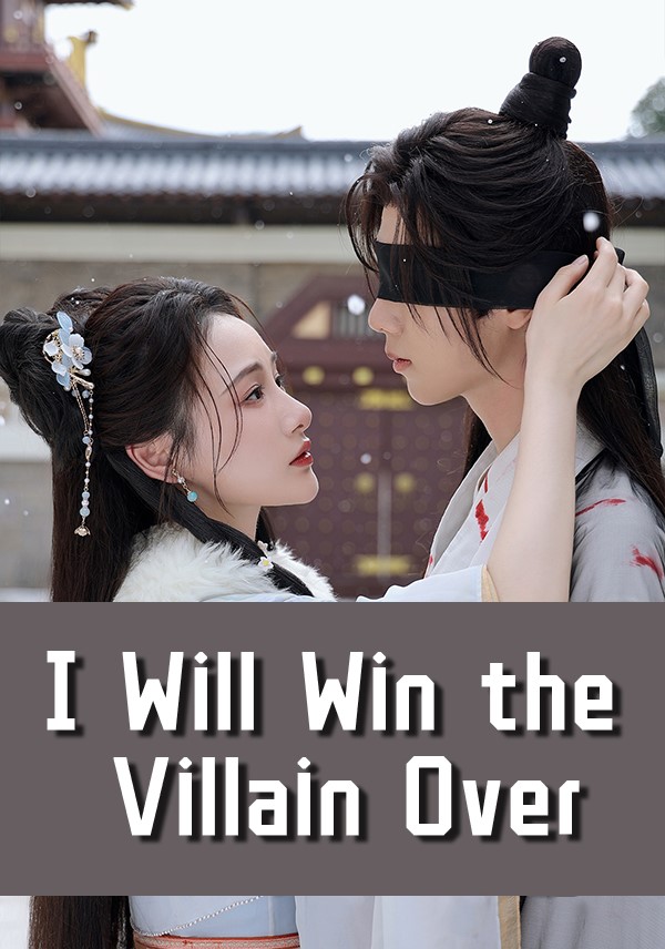 I Will Win the Villain Over