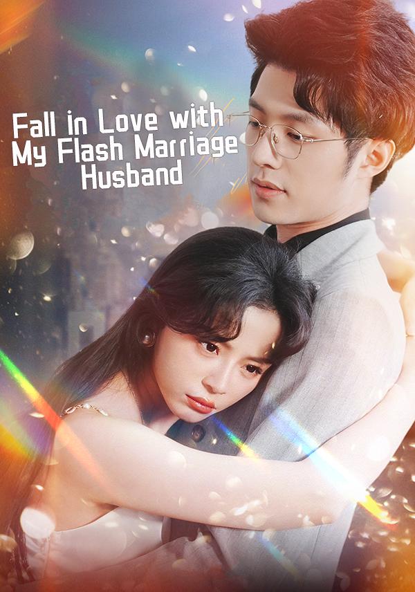 Fall in Love with My Flash Marriage Husband