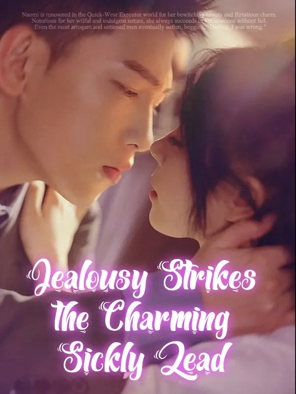 (Dubbed)Jealousy Strikes the Charming Sickly Lead