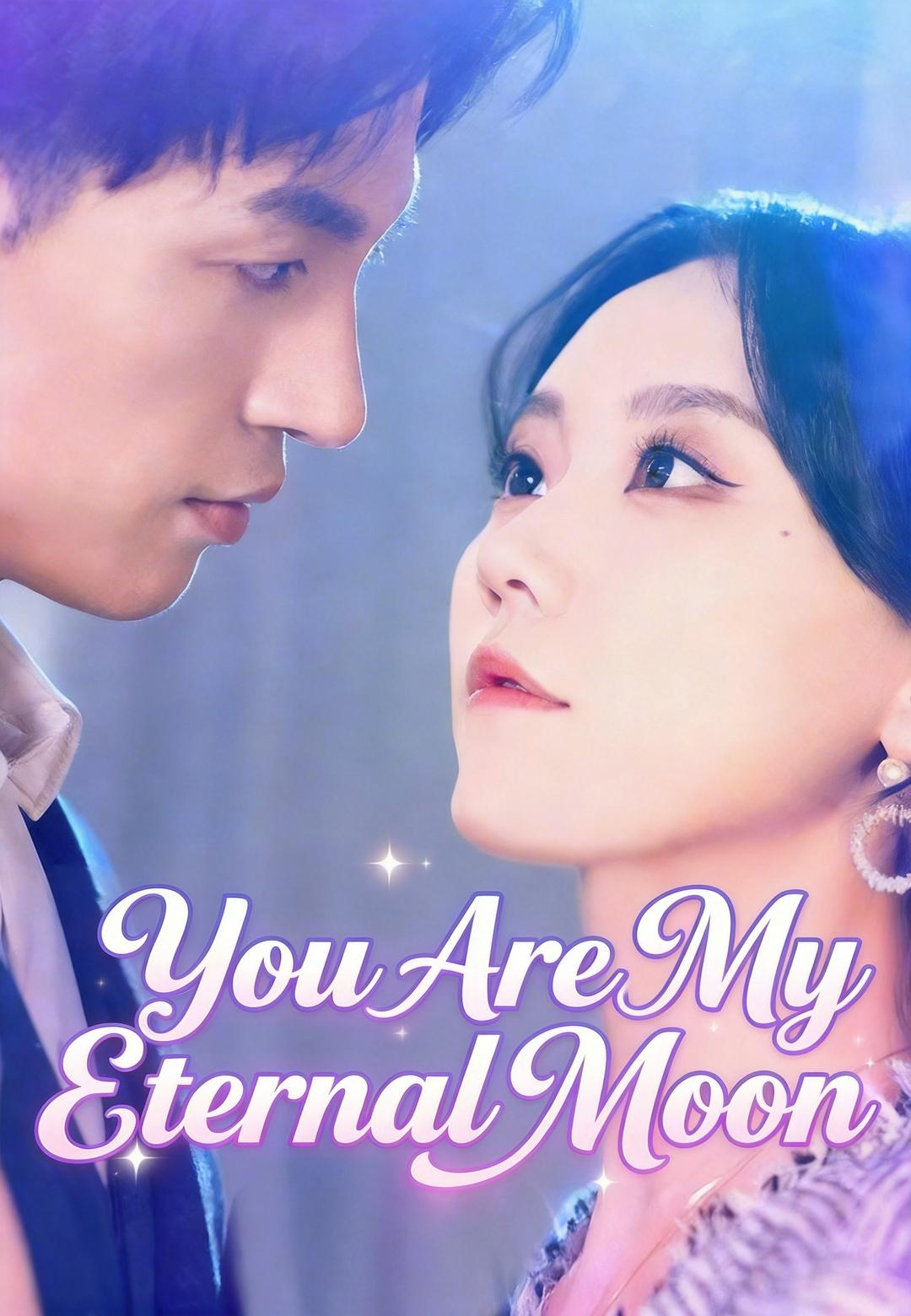 You Are My Eternal Moon
