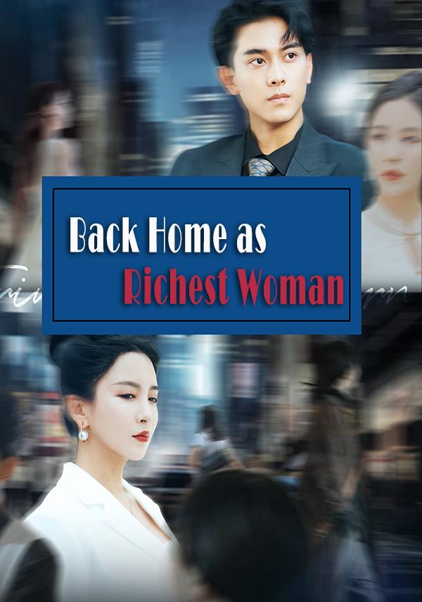 Back Home as Richest Woman