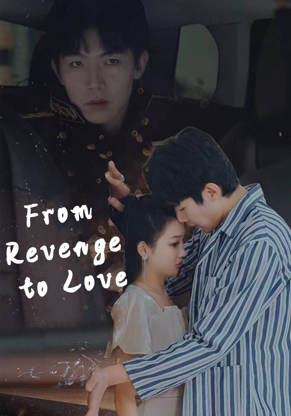 From Revenge to Love